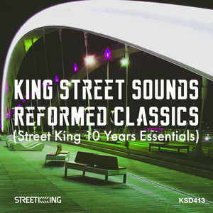 King Street Sounds Reformed Classics (Street King 10 Years
