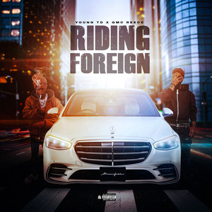 Riding Foreign by Young TD, Qmc Reece