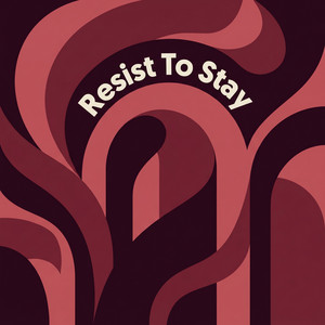 Resist To Stay by Reneau