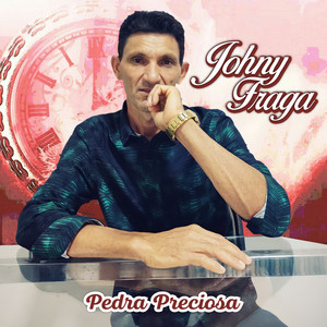 Johny Fraga - Pedra Preciosa