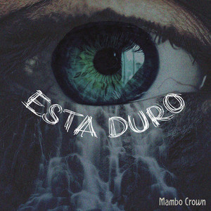Esta Duro by Mambo Crown