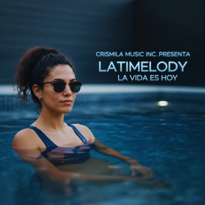 La vida es hoy by LatiMelody