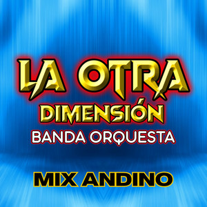 La Otra Dimensión Banda Orquesta - Mix Andino