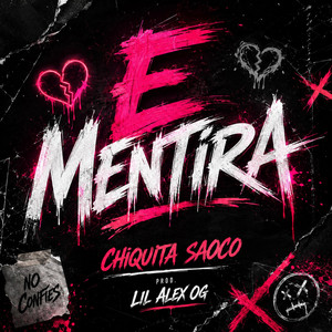 E Mentira by Chiquita Saoco