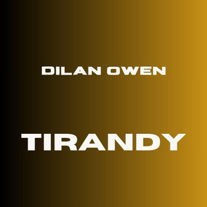 TIRANDY by DILAN OWEN