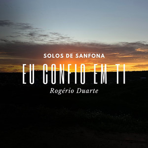 Rogerio Duarte - Eu Confio em Ti: Solos de Sanfona