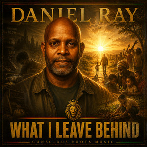 “WHAT I LEAVE BEHIND” by Daniel Ray