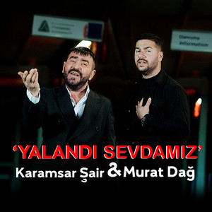 Karamsar Şair & Murat Dağ - Yalandı Sevdamız