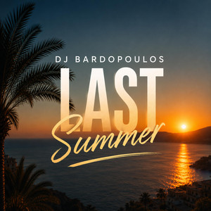 Last Summer by Dj Bardopoulos
