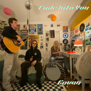 Cavan - Fade Into You (Live from Jill's room)