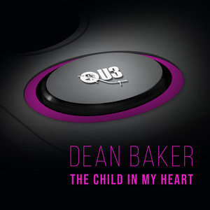 Child In My Heart - Original Mix by Dean Baker