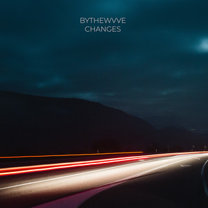 Changes by Bythewvve
