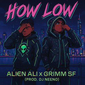 Grimm SF - HOW LOW (feat. Ali Joseph)