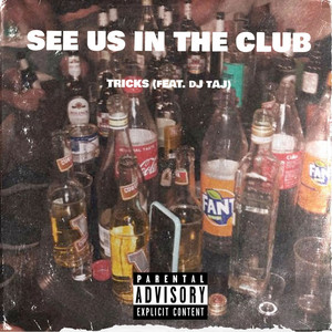 SEE US IN THE CLUB by Tricks, DJ Taj