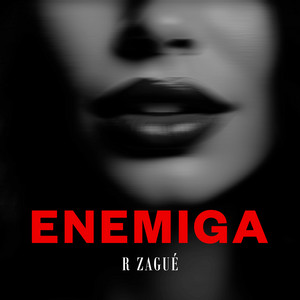 ENEMIGA by R ZAGUÉ