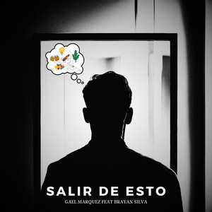 Gael Marquez - SALIR DE ESTO (feat. Brayan Silva)
