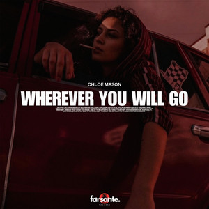 Wherever You Will Go by CHLOE MASON