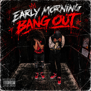 Early Morning Bang Out (BJ Buckz7 & Gen5ive7700) by SmackinFaPape