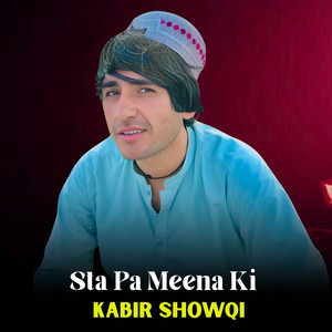Kabir Showqi - Sta Pa Meena Ki