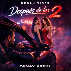 Después de las 2 by Yanay Vibes