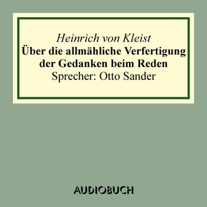 Über die allmähliche Verfertigung der Gedanken beim Reden