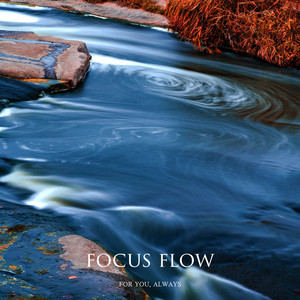 focus flow by For You, Always