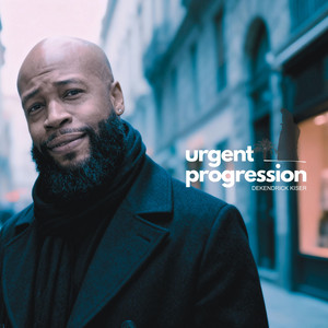 Urgent Progression by DEKENDRICK KISER