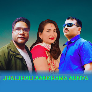 Jhaljhali Aankhama Aunya