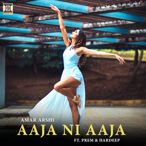 Aaja Ni Aaja by Amar Arshi, Prem & Hardeep
