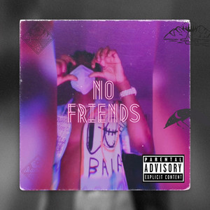 No Friends (In The Endz) by Yvngchxppa