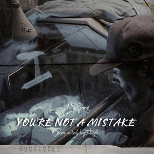 YOU'RE NOT A MISTAKE by My Song