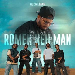 Lil Rome Bawa - Romen Neh Man