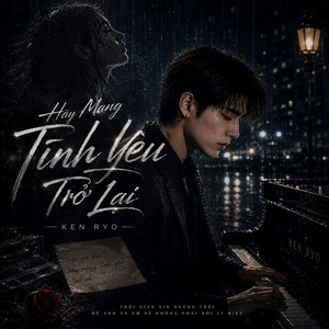 Hãy Mang Tình Yêu Trở Lại by Ken Ryo