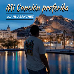Juanlu Sánchez - Mi Canción Preferida