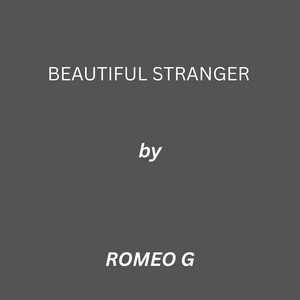 BEAUTIFUL STRANGE by ROMOE G
