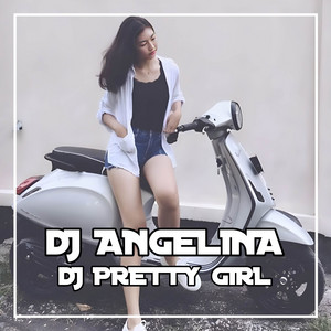 DJ PRETTY GIRL by DJ ANGELINA