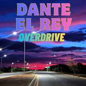 Overdrive by Dante el rey