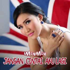 iMeyMey - Jangan Cintai Aku Lagi