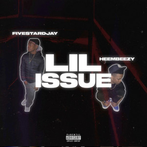 Lil Issue by Heembeezy, FiveStarDjay