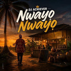 Nwayọ Nwayọ by DJ Achiever