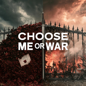 Choose Me Or War by ABOKAI