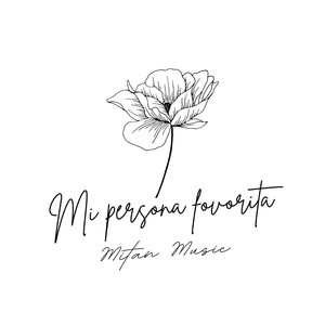 Mi persona favorita by Mitan Music