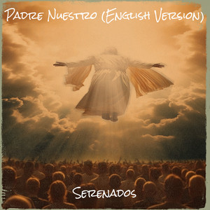 Padre Nuestro - English Version by Serenados