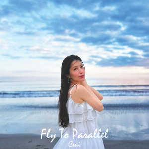 Fly To Parallel by Ceui