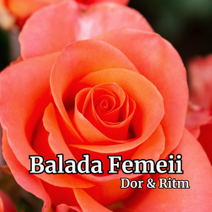 Dor & Ritm - Balada Femeii