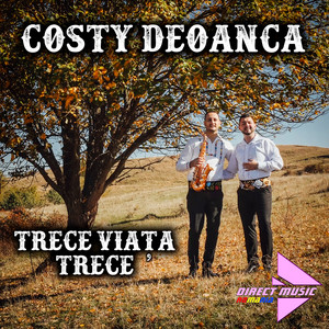 Costy Deoanca - Trece viața trece