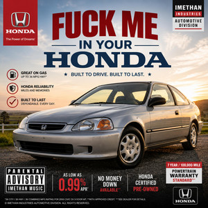 Fuck Me In Your Honda by ImEthan
