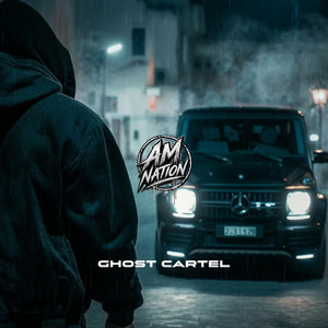 Ghost Cartel by AM NATION
