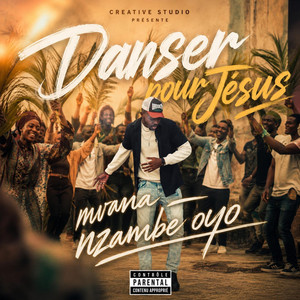 Danser pour Jesus by Mwana Nzambé oyo