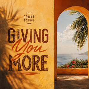 Giving You More by Egone School